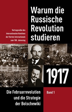 Warum die Russische Revolution studieren von Internationales Komitee der Vierten Internationale