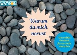 Warum du mich nervst von Watson,  Miriam