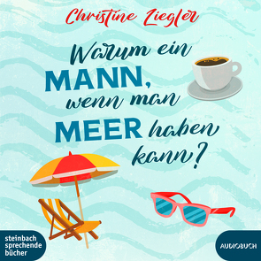 Warum ein Mann, wenn man Meer haben kann? von Schönrock,  Nina-Carissima, Ziegler,  Christine