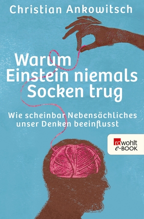 Warum Einstein niemals Socken trug von Ankowitsch,  Christian
