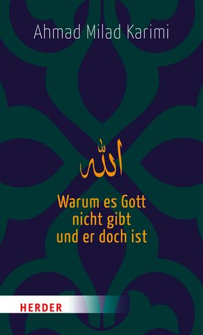 Warum es Gott nicht gibt und er doch ist von Karimi,  Ahmad Milad