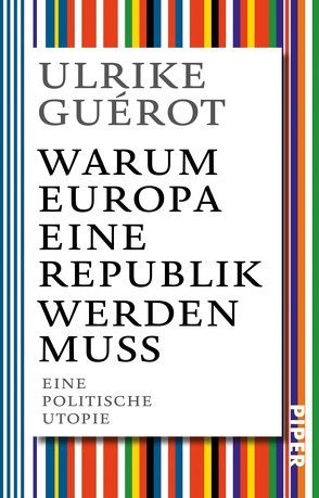 Warum Europa eine Republik werden muss von Guérot,  Ulrike