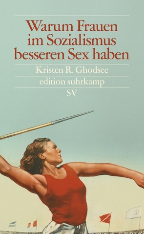 Warum Frauen im Sozialismus besseren Sex haben von Ghodsee,  Kristen R.