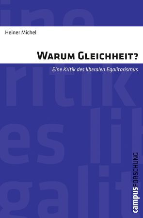 Warum Gleichheit? von Michel,  Heiner