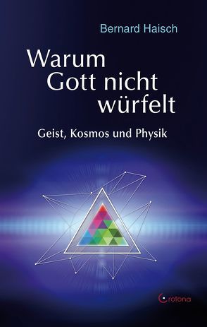 Warum Gott nicht würfelt von Haisch,  Bernard, Ogbeiwi,  Astrid