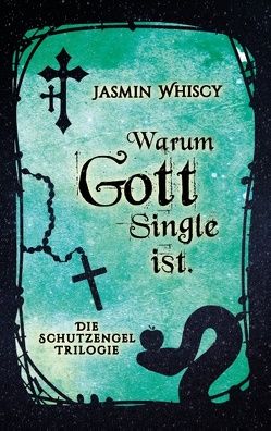 Warum Gott Single ist. von Whiscy,  Jasmin