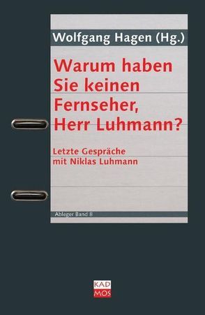 Warum haben Sie keinen Fernseher, Herr Luhmann? von Hagen,  Wolfgang