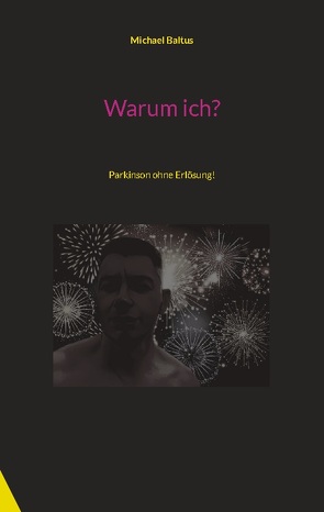 Warum ich? von Baltus,  Michael