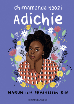 Warum ich Feministin bin von Adichie,  Chimamanda Ngozi, Ernst,  Alexandra, Nas,  Nursima