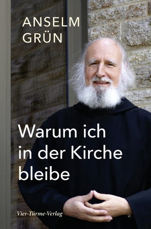 Warum ich in der Kirche bleibe von Grün,  Anselm