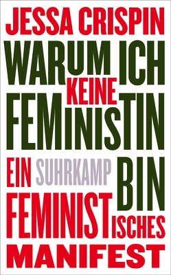 Warum ich keine Feministin bin von Crispin,  Jessa, Lösch,  Conny