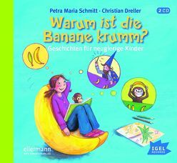 Warum ist die Banane krumm? von Dreller,  Christian, Freiberger,  Dominik, Schmitt,  Petra Maria, Wunderlich,  Ingeborg