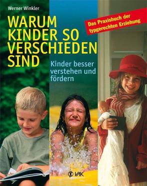 Warum Kinder so verschieden sind von Winkler,  Werner