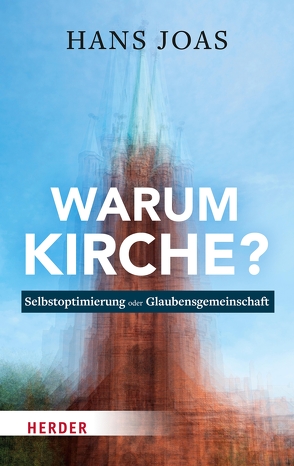 Warum Kirche? von Joas,  Hans