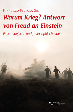 WARUM KRIEG? ANTWORT VON FREUD AN EINSTEIN von Pedrosa Gil,  Francisco