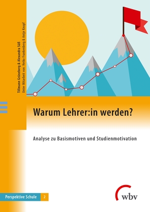 Warum Lehrer:in werden? von Frankenberg,  Heiko, Grüneberg,  Tillmann, Knopf,  Antje, Suess,  Alexandra