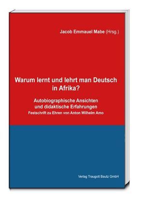 Warum lernt und lehrt man Deutsch in Afrika? von Mabe,  Jacob Emmauel