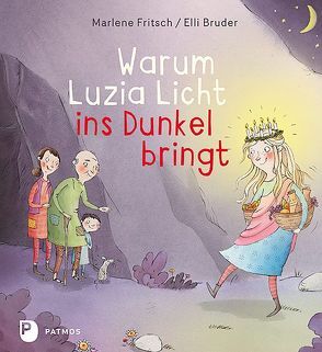 Warum Luzia Licht ins Dunkel bringt von Elli Bruder, Fritsch,  Marlene