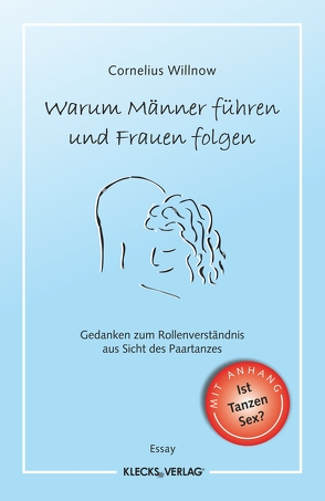 Warum Männer führen und Frauen folgen von Willnow,  Cornelius