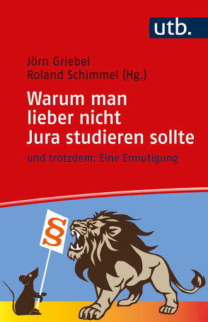 Warum man lieber nicht Jura studieren sollte von Griebel,  Joern, Schimmel,  Roland