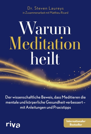 Warum Meditation heilt von Fischer,  Martina, Laureys,  Steven, Ricard,  Matthieu