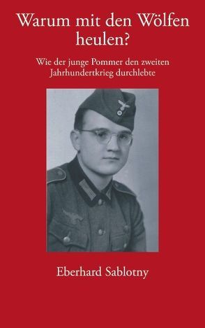 Warum mit den Wölfen heulen? von Sablotny,  Eberhard