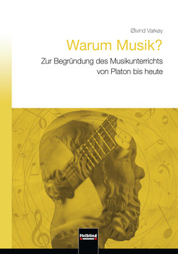 Warum Musik? von Gies,  Stefan, Varkøy,  Øivind