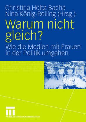 Warum nicht gleich? von Holtz-Bacha,  Christina, König-Reiling,  Nina