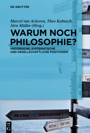 Warum noch Philosophie? von Ackeren,  Marcel, Kobusch,  Theo, Müller,  Jörn