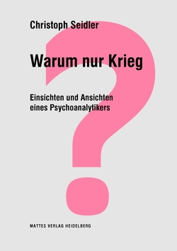 Warum nur Krieg? von Friedman,  Robi, Seidler,  Christoph