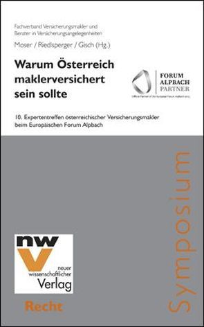Warum Österreich maklerversichert sein sollte von Gisch,  Erwin, Moser,  Josef, Riedlsperger,  Gunther