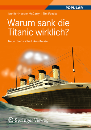 Warum sank die Titanic wirklich? von Foecke,  Tim, Hooper McCarty,  Jennifer, Huebener,  Rudolf