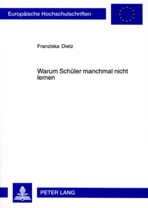 Warum Schüler manchmal nicht lernen von Dietz,  Franziska