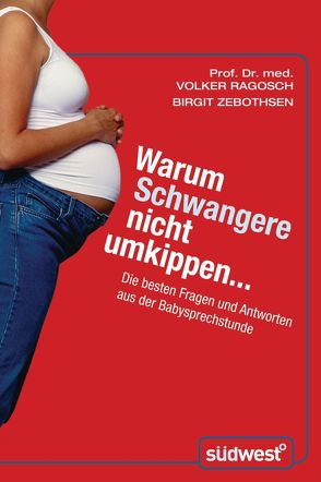 Warum Schwangere nicht umkippen… von Ragosch,  Volker, Zebothsen,  Birgit