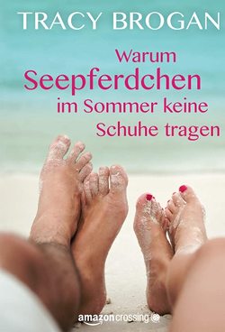 Warum Seepferdchen im Sommer keine Schuhe tragen von Brogan,  Tracy, Bürgel,  Diana