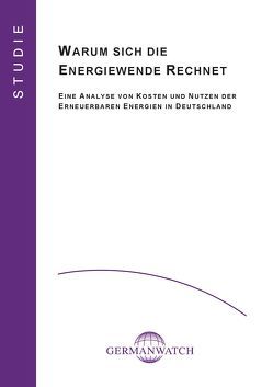 Warum sich die Energiewende rechnet von Arikas,  Damian, Austrup,  Tobias, Bals,  Christoph, Burck,  Jens Ludwig, Tietjen,  Oliver, Wysiecki,  Nikolas von