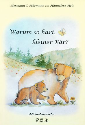 Warum so hart kleiner Bär? von Mürmann,  Hermann J.