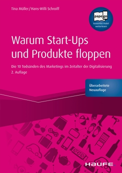 Warum Start-ups und Produkte floppen von Müller,  Tina, Schroiff,  Hans-Willi