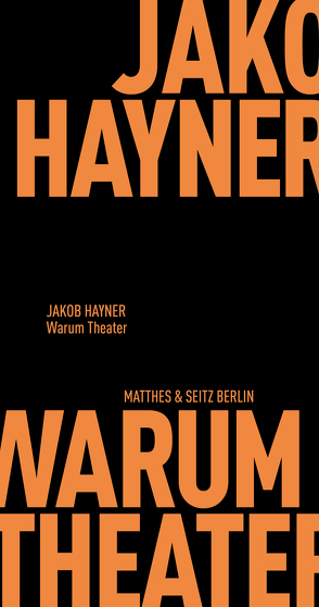 Warum Theater von Hayner,  Jakob