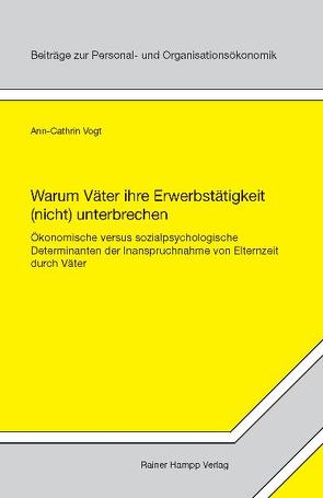 Warum Väter ihre Erwerbstätigkeit (nicht) unterbrechen von Vogt,  Ann-Cathrin