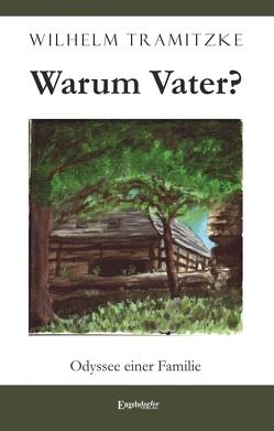 Warum Vater? von Tramitzke,  Wilhelm