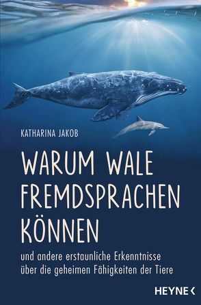 Warum Wale Fremdsprachen können von Jakob,  Katharina