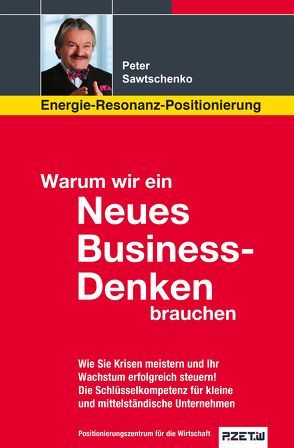 Warum wir ein Neues Business-Denken brauchen von Peter Sawtschenko