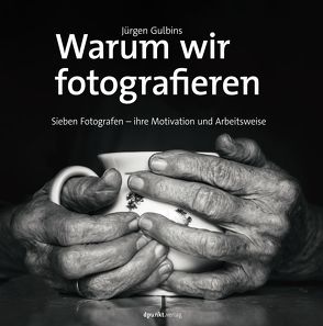 Warum wir fotografieren von Gulbins,  Jürgen