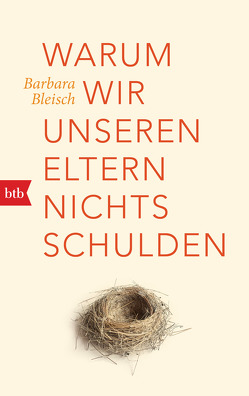 Warum wir unseren Eltern nichts schulden von Bleisch,  Barbara