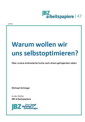 Warum wollen wir uns selbstoptimieren? von Girkinger,  Michael