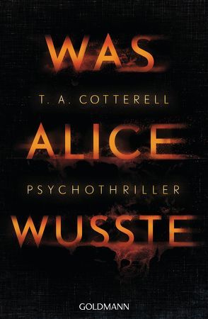 Was Alice wusste von Cotterell,  T.A., Dufner,  Karin