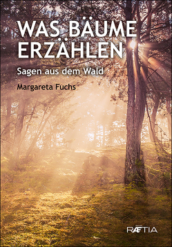 Was Bäume erzählen von Fuchs,  Margareta