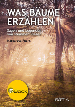 Was Bäume erzählen von Fuchs,  Margareta