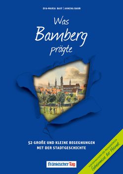 Was Bamberg prägte von Bast,  Eva-Maria, Baur,  Annina